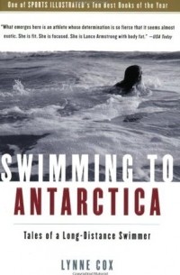 - Swimming to Antarctica: Tales of a Long-Distance Swimmer