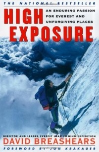  - High Exposure: An Enduring Passion for Everest and Unforgiving Places