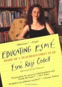 Эсме Раджи Коделл - Educating Esmé: Diary of a Teacher's First Year