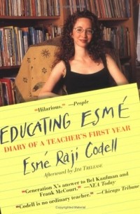 Эсме Раджи Коделл - Educating Esmé: Diary of a Teacher's First Year