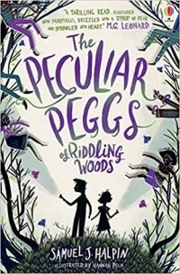 Samuel J. Halpin - The Peculiar Peggs of Riddling Woods