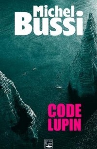 Michel Bussi - Code Lupin