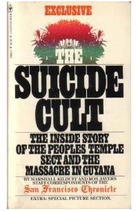 Marshall Kilduff - Suicide Cult: The Inside Story of the Peoples Temple Sect and the Massacre in Guyana