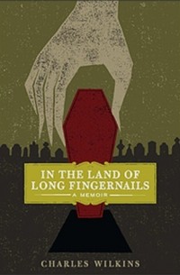 Charles Wilkins - In the Land of Long Fingernails