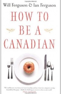  - How to Be a Canadian