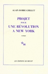 Alain Robbe-Grillet - Projet pour une révolution à New-York