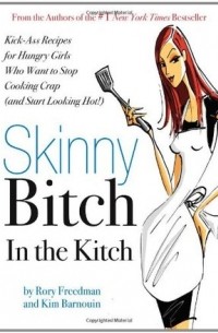  - Skinny Bitch in the Kitch