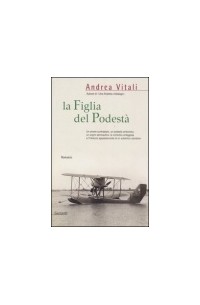 Andrea Vitali - La figlia del podestà