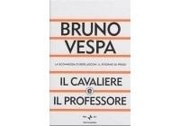 Бруно Веспа - Il Cavaliere e il Professore