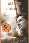 Альберто Бевилакуа - Il viaggio misterioso