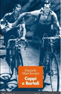 Даниэле Маркезини - Coppi e Bartali