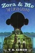 Т. Р. Саймон - Zora and Me: The Cursed Ground