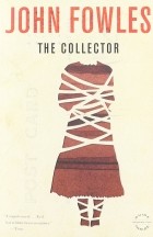 Джон Фаулз - The Collector