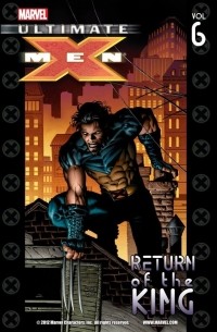  - Ultimate X-Men, Vol. 6: Return of the King
