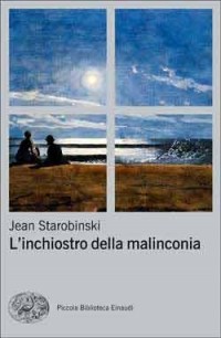 Jean Starobinski - L'inchiostro della malinconia