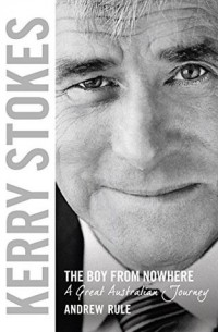 Эндрю Рул - Kerry Stokes: The Boy from Nowhere