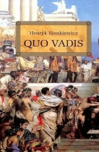 Sienkiewitcz Henryk - Quo vadis?