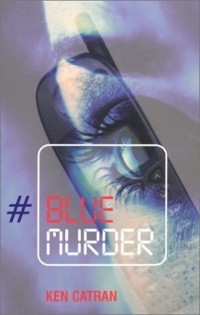 Кен Катран - Blue Murder