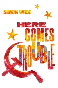 Саймон Роу - Here Comes Trouble