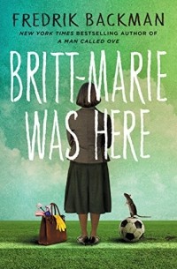 Fredrik Backman - Britt-Marie Was Here