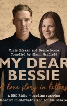  - My Dear Bessie: A Love Story in Letters: A BBC Radio 4 Adaptation