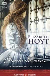 Элизабет Хойт - Garde du coeur
