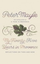 Питер Мейл - My Twenty-Five Years in Provence