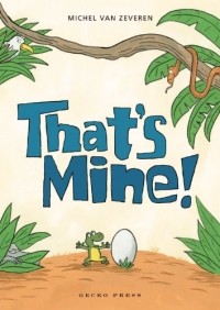 Мишель ван Зеверен - That's Mine!