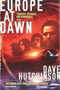 Дэйв Хатчинсон - Europe at Dawn
