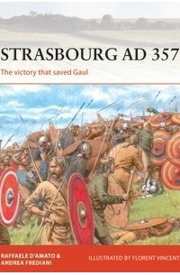  - Strasbourg AD 357: The Victory That Saved Gaul