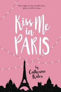 Кэтрин Райдер - Kiss Me in Paris