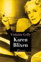 Violaine Gelly - Karen Blixen