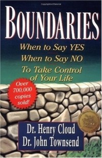  - Boundaries: When to Say Yes, How to Say No to Take Control of Your Life