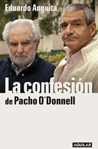 Эдуардо Ангита - La confesión de Pacho O'Donnell
