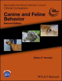 Debra F. Horwitz - Blackwell's Five-Minute Veterinary Consult Clinical Companion. Canine and Feline Behavior