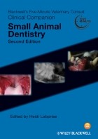 Heidi B. Lobprise - Blackwell&#039;s Five-Minute Veterinary Consult Clinical Companion. Small Animal Dentistry