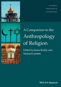 Janice  Boddy - A Companion to the Anthropology of Religion