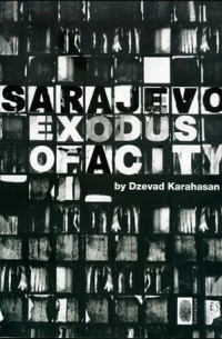Джевад Карахасан - Sarajevo, Exodus of a City