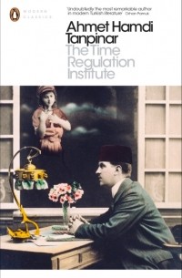 Ахмет Хамди Танпынар - The Time Regulation Institute