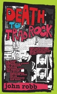 John Robb - Death to Trad Rock