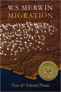 W.S. Merwin - Migration: New and Selected Poems