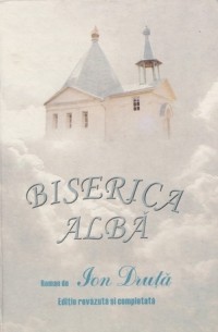 Ион Друцэ - Biserica albă