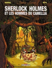  - Baker Street. Tome 3: Sherlock Holmes et les Hommes du Camellia