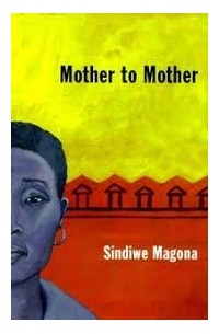 Sindiwe Magona - Mother to Mother