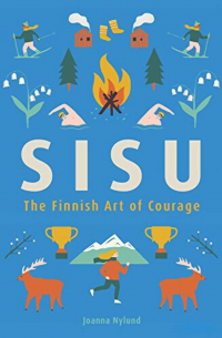 Sisu: The Finnish Art of Courage