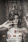 Таррин Фишер - Bad Mommy