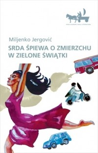 Миленко Ергович - Srda śpiewa o zmierzchu w Zielone Świątki