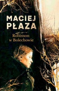 Мацей Плаза - Robinson w Bolechowie