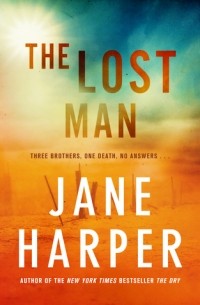 Jane Harper - The Lost Man