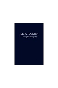  - J.R.R. Tolkien: A Descriptive Bibliography